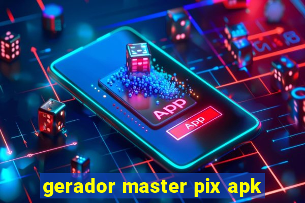 gerador master pix apk